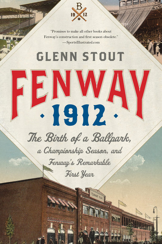 Fenway 1912: The Birth of a Ballpark, a Championship Season, and Fenway's Remarkable First Year - 8213