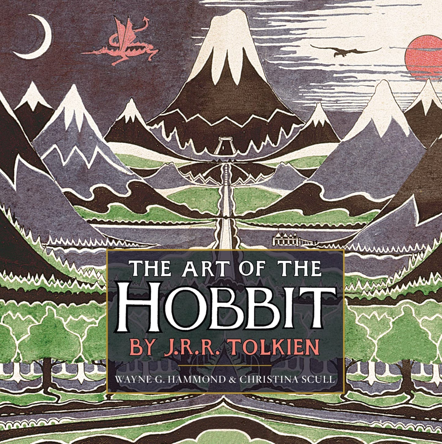 The Art of The Hobbit by J.R.R. Tolkien: The Complete Collection of Original Illustrations and Paintings for the Classic 75th Anniversary Edition