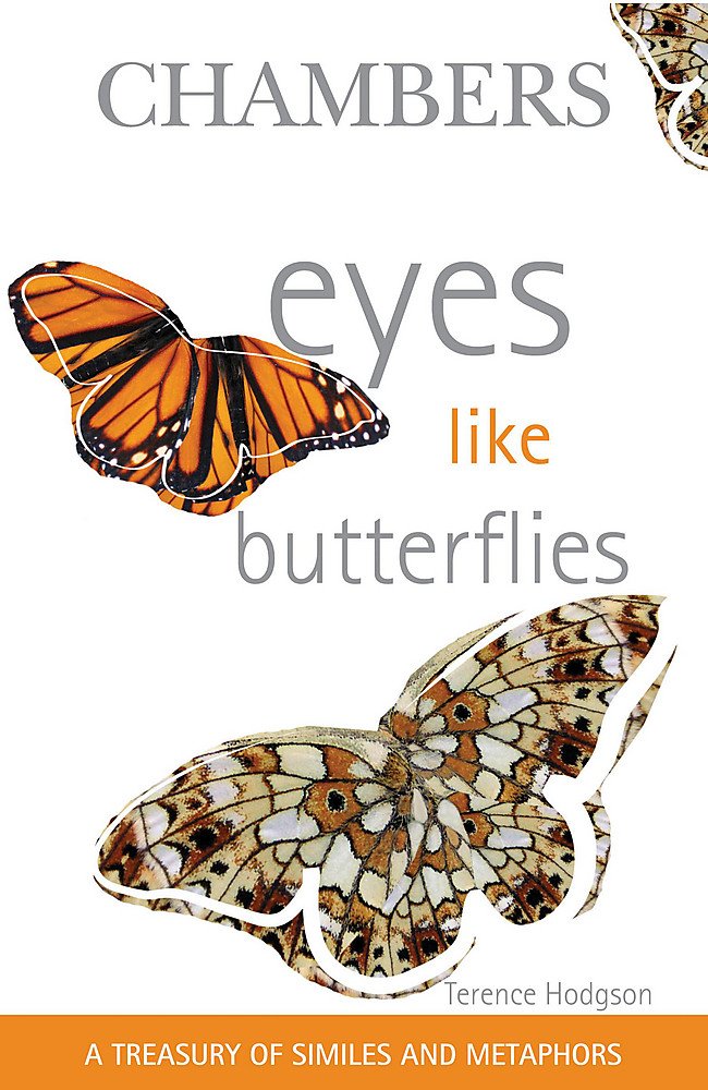 Eyes Like Butterflies: A Treasury of Similes and Metaphors