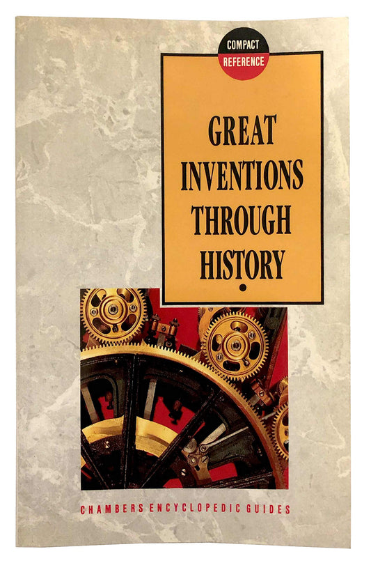 Great Inventions Through History (Chambers Compact Reference Series)