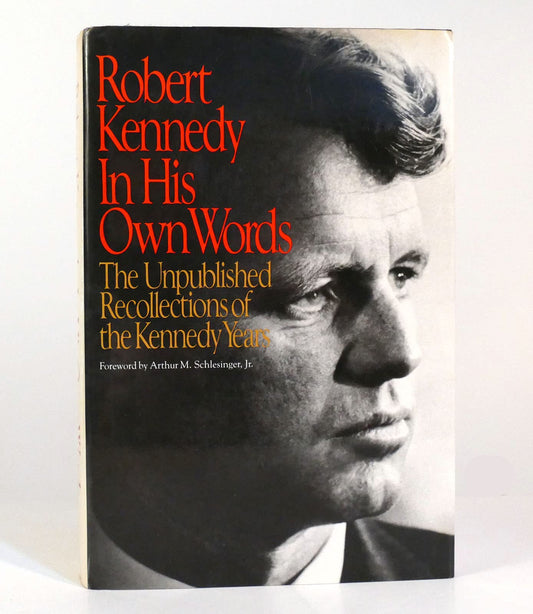 Robert Kennedy in His Own Words: The Unpublished Recollections of the Kennedy Years