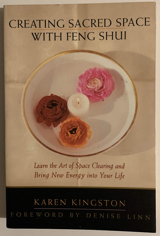 Creating Sacred Space With Feng Shui: Learn the Art of Space Clearing and Bring New Energy into Your Life - 764