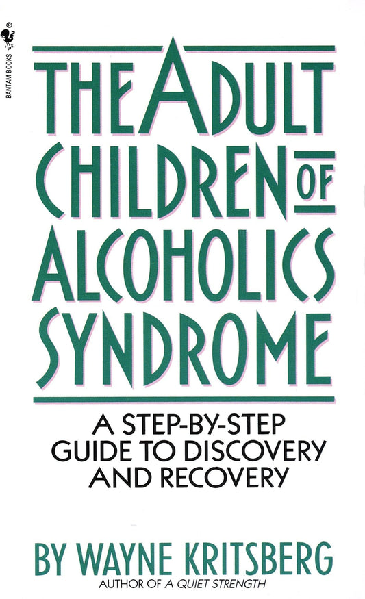 Adult Children of Alcoholics Syndrome: A Step By Step Guide To Discovery And Recovery - 8757