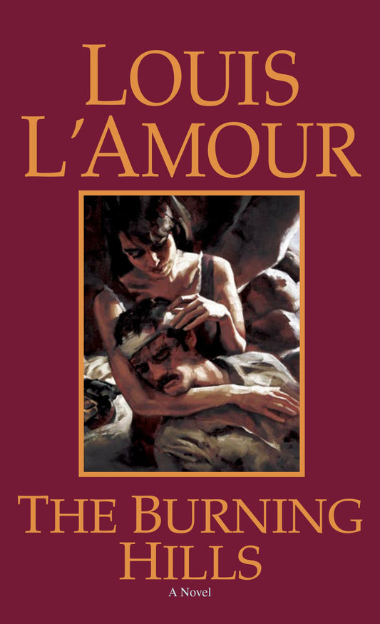 The Burning Hills: A Novel - 3012