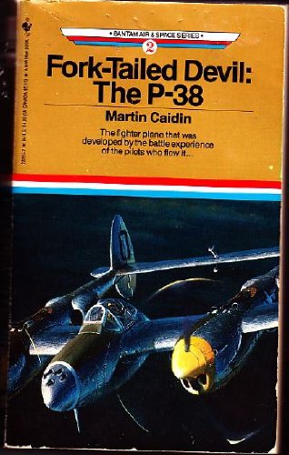 FORK-TAILED DEVIL: THE P-38 (Air and Space Library, Book No 2)