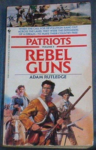 REBEL GUNS (Patriots)