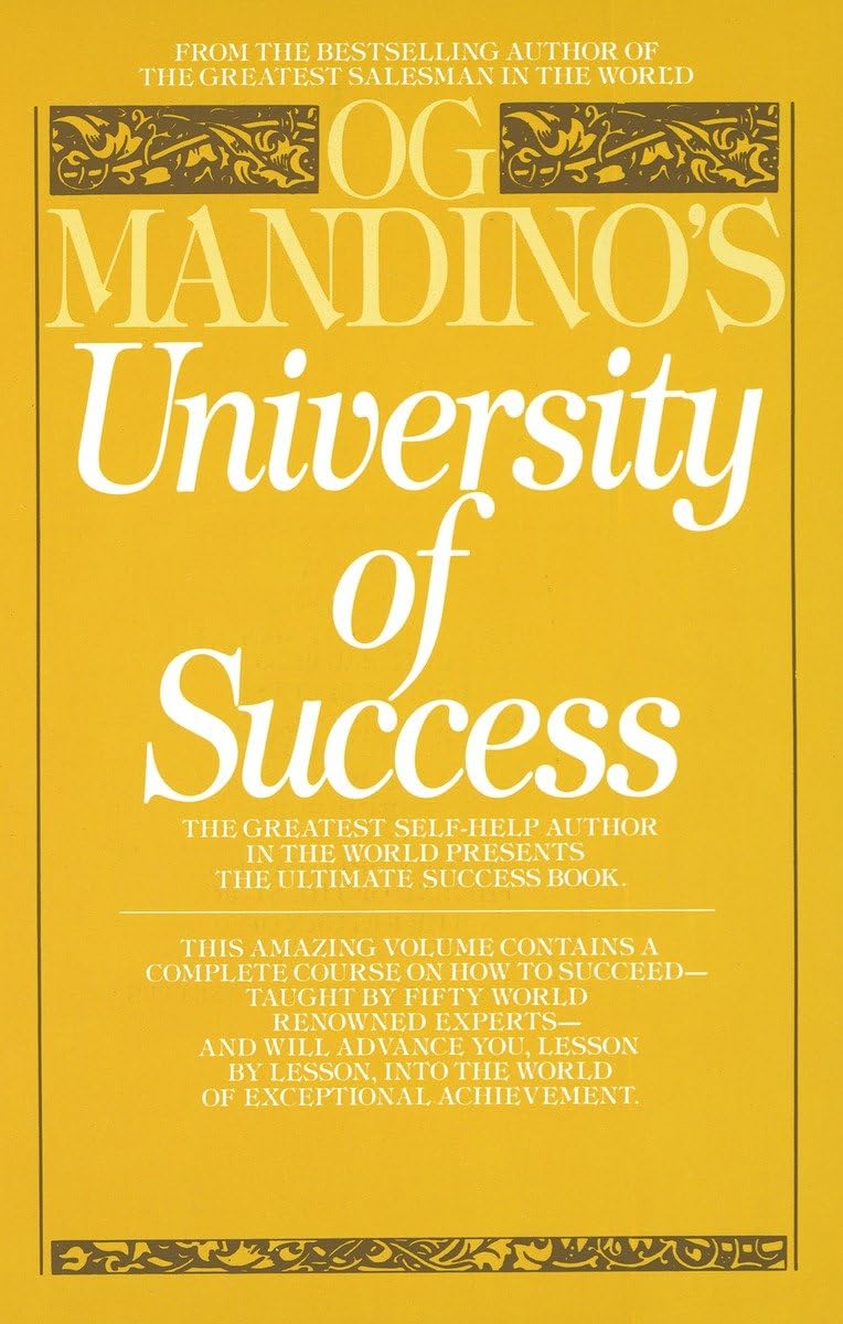 Og Mandino's University of Success: The Greatest Self-Help Author in the World Presents the Ultimate Success Book