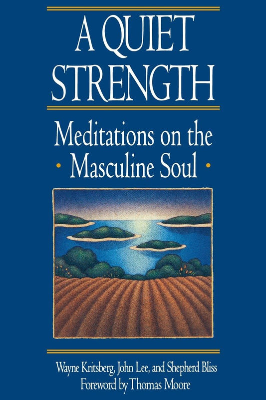 A Quiet Strength: Meditations on the Masculine Soul - 1454