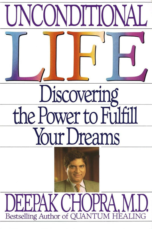 Unconditional Life: Discovering the Power to Fulfill Your Dreams - 4048