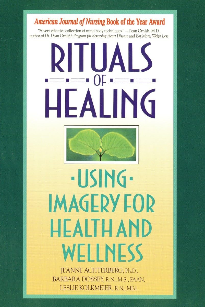 Rituals of Healing: Using Imagery for Health and Wellness