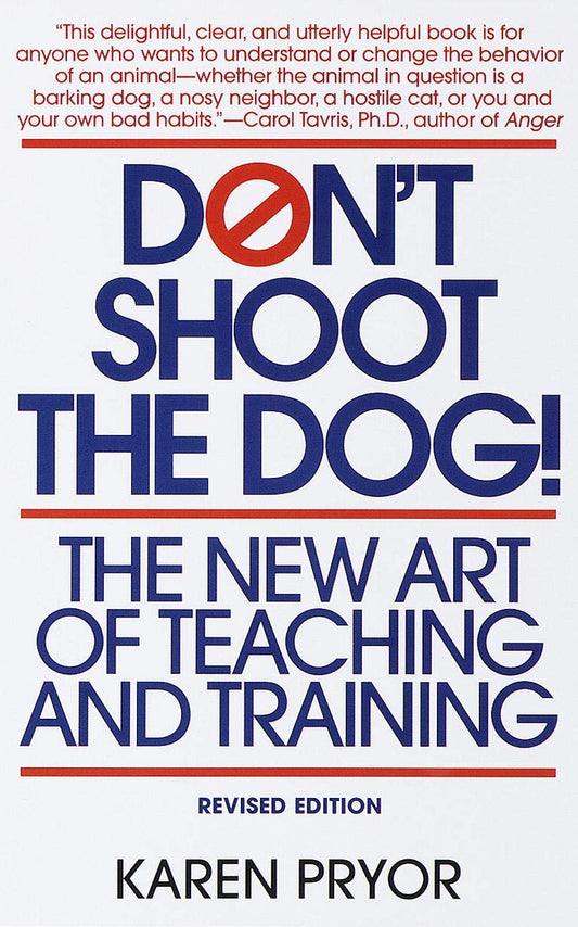 Don't Shoot the Dog!: The New Art of Teaching and Training - 2829