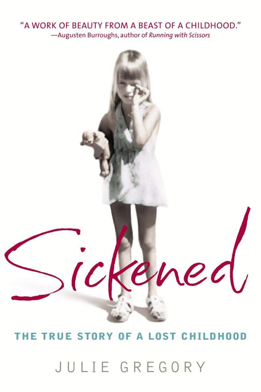 SICKENED: THE TRUE STORY OF A LO