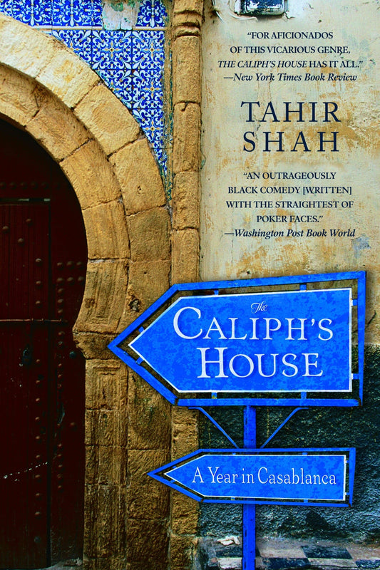 THE CALIPH'S HOUSE: A YEAR IN CA