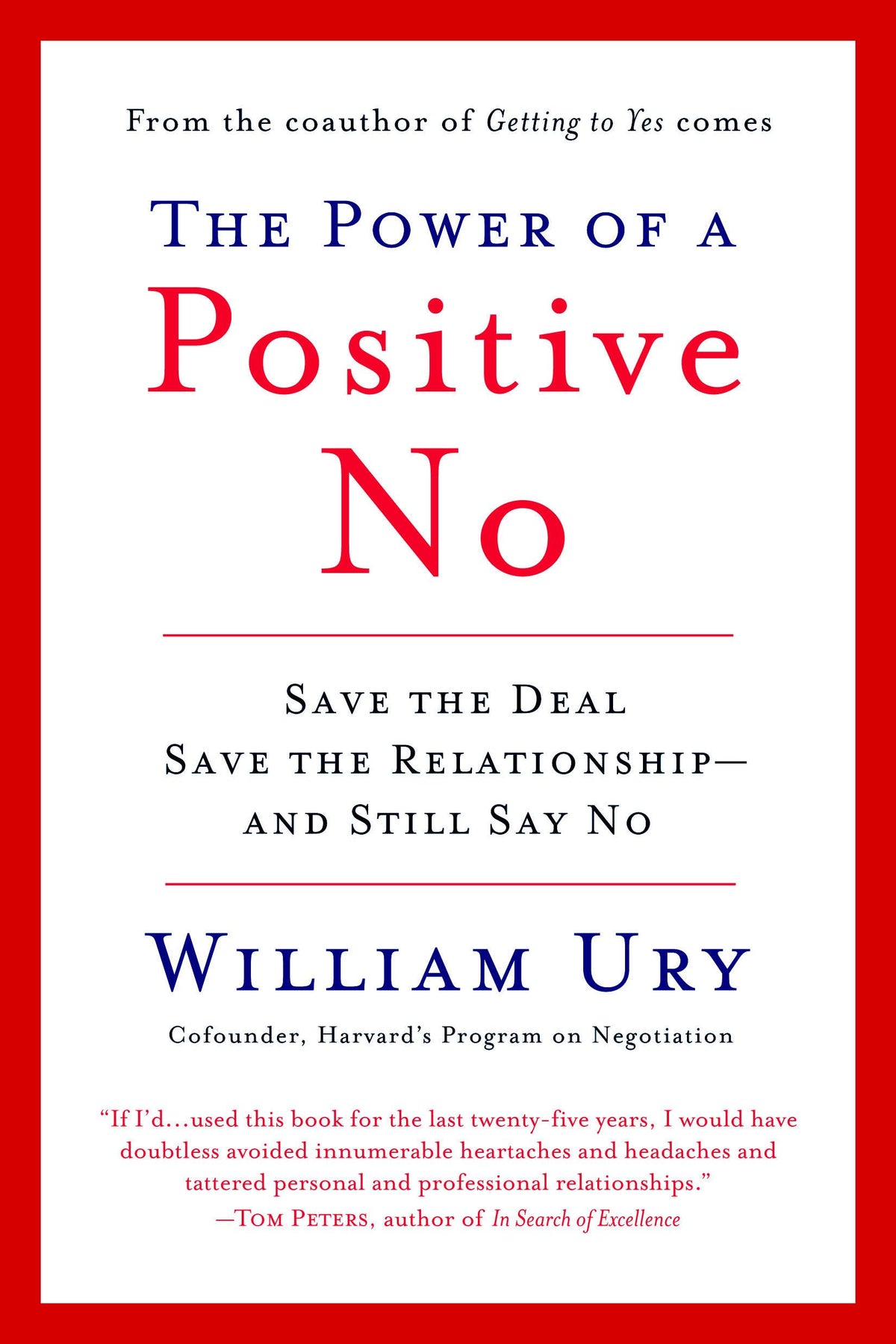 The Power of a Positive No: Save The Deal Save The Relationship and Still Say No
