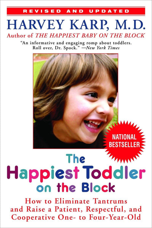 The Happiest Toddler on the Block: How to Eliminate Tantrums and Raise a Patient, Respectful, and Cooperative One- to Four-Year-Old: Revised Edition - 1264