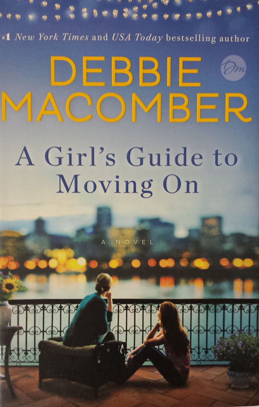 A Girl's Guide to Moving On: A Novel
