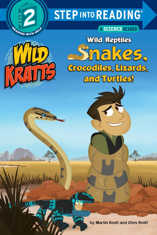 Wild Reptiles: Snakes, Crocodiles, Lizards, and Turtles (Wild Kratts) (Step into Reading) - 3325