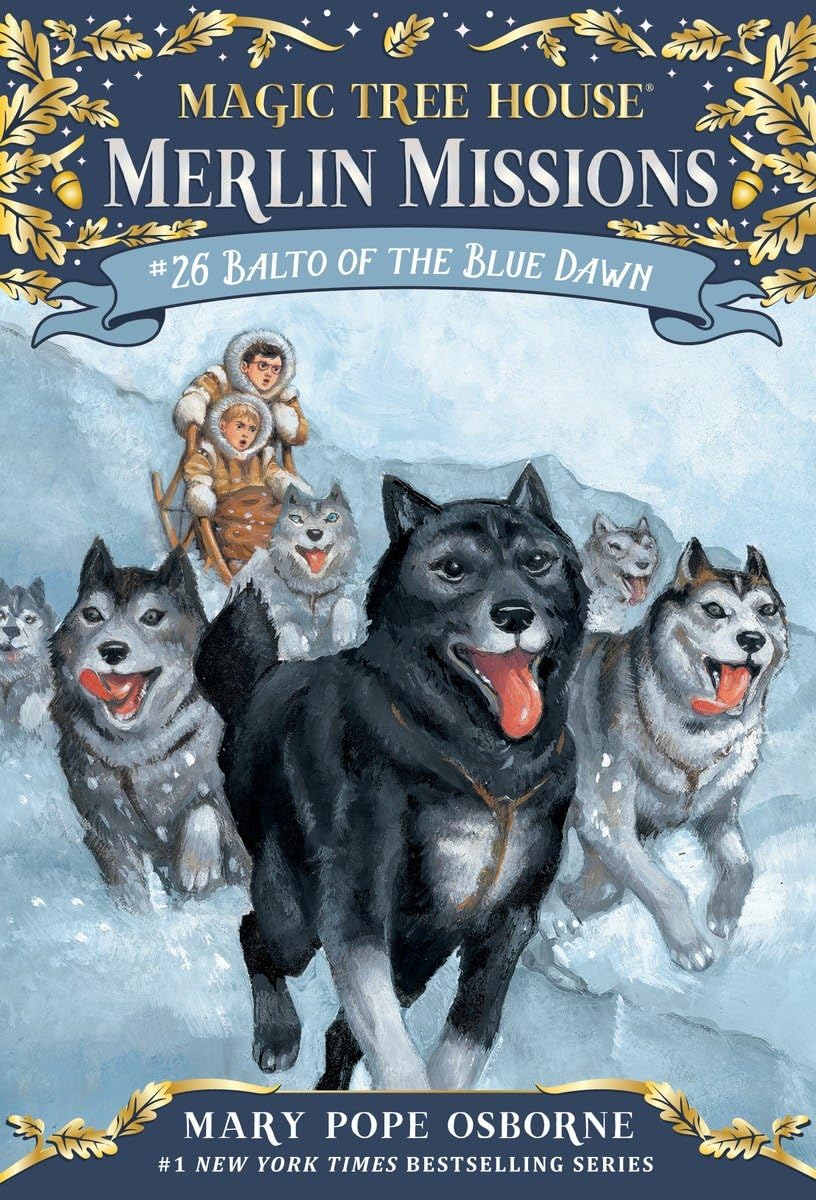 Balto of the Blue Dawn (Magic Tree House Merlin Mission) - 8794