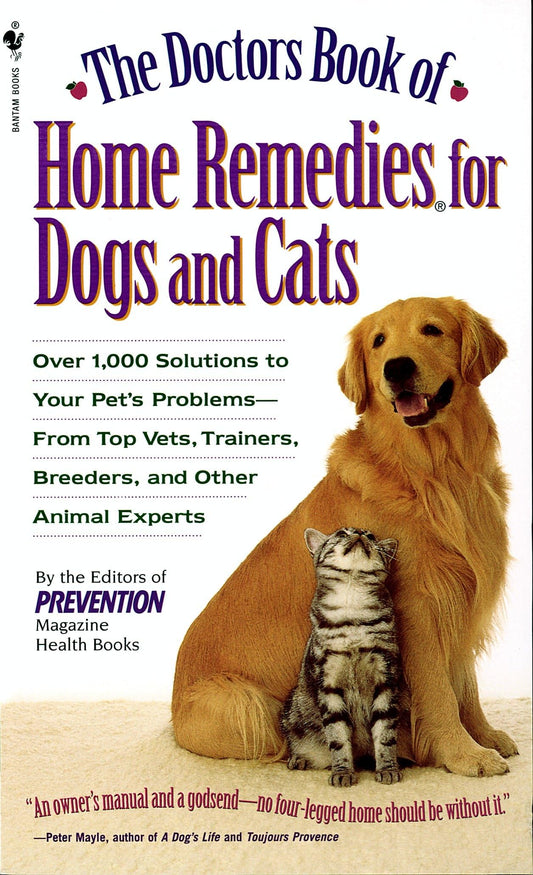 The Doctors Book of Home Remedies for Dogs and Cats: Over 1,000 Solutions to Your Pet's Problems - From Top Vets, Trainers, Breeders, and Other Animal Experts - 1327