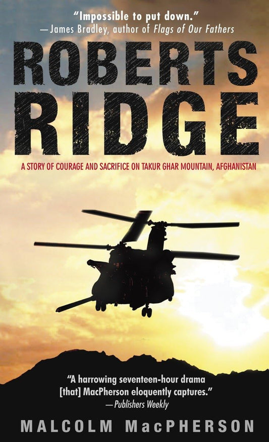 ROBERTS RIDGE: A Story of Courage and Sacrifice on Takur Ghar Mountain, Afghanistan - 2127