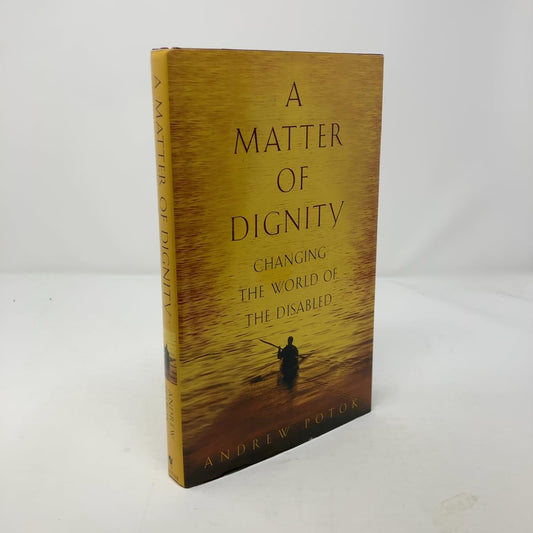 A Matter of Dignity: Changing the World of the Disabled