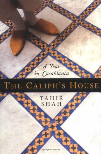 The Caliph's House: A Year in Casablanca