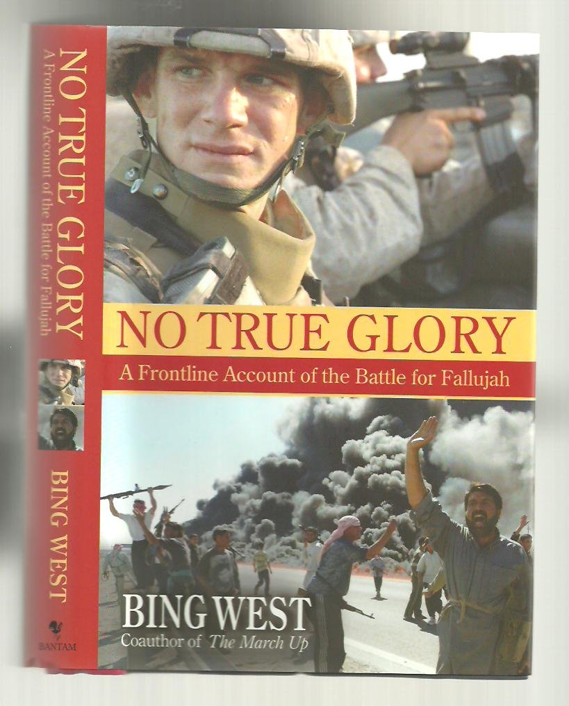 No True Glory: A Frontline Account of the Battle for Fallujah