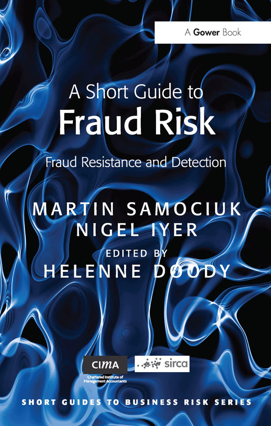 A Short Guide to Fraud Risk: Fraud Resistance and Detection (Short Guides to Business Risk) - 7324
