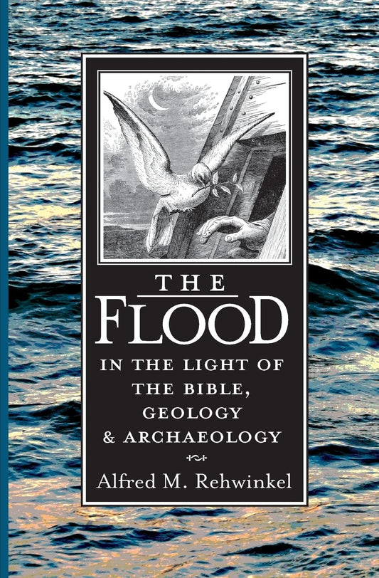 The Flood: In the Light of the Bible, Geology, and Archaeology