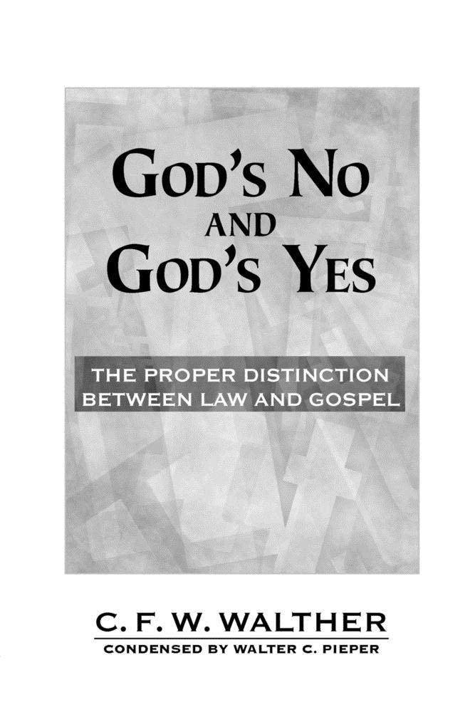 God's No and God's Yes: The Proper Distinction Between Law and Gospel