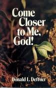 Come Closer to Me, God!