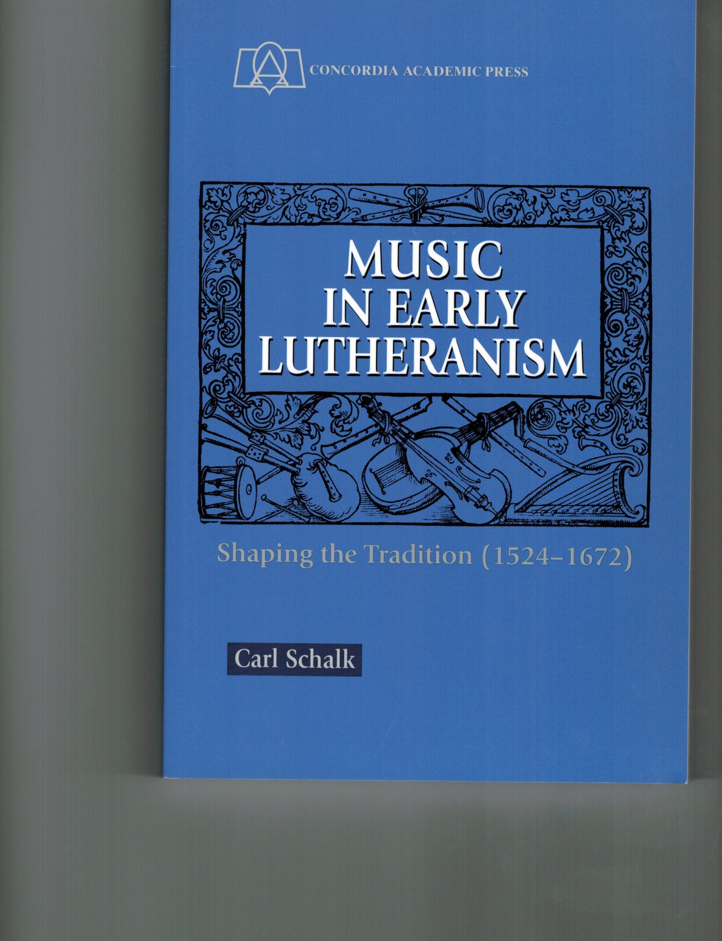 The Music of Early Lutheranism: Shaping the Tradition (1524-1672) - 5149