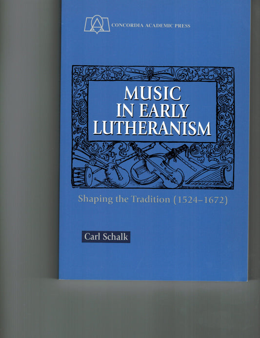The Music of Early Lutheranism: Shaping the Tradition (1524-1672) - 5149