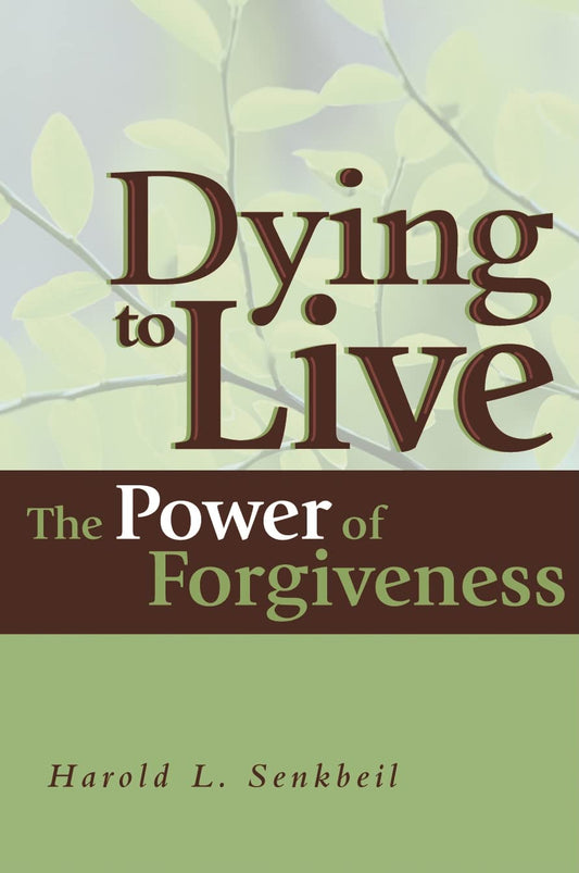Dying to Live: The Power of Forgiveness - 2324