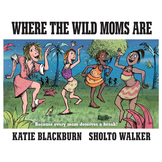 Where the Wild Moms Are - 8549