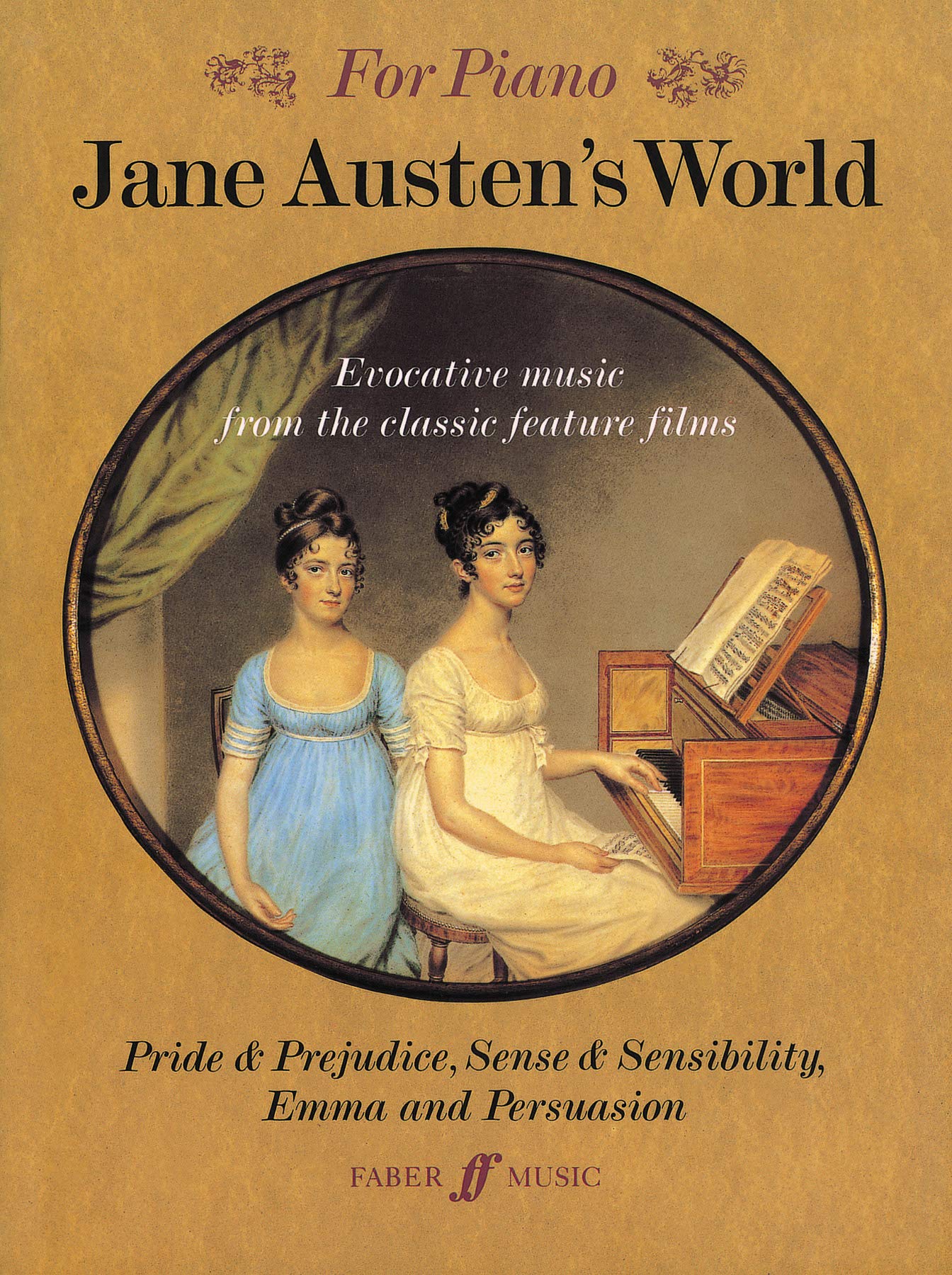 Jane Austen's World Piano Sheet Music Songbook | Film Score Arrangements from Pride and Prejudice, Emma, Sense and Sensibility, Persuasion | Classic Movie Music for Intermediate Piano