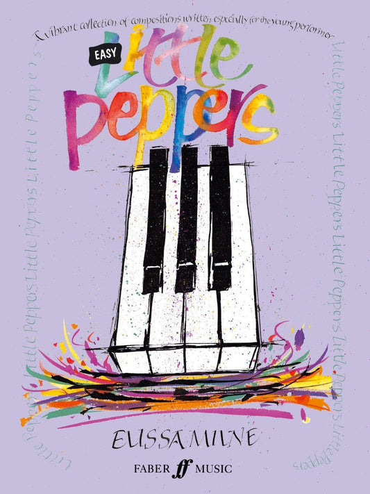 Easy Little Peppers: A Vibrant Collection of Compositions Written Especially for the Young Performer (Faber Edition: Little Peppers) - 1422