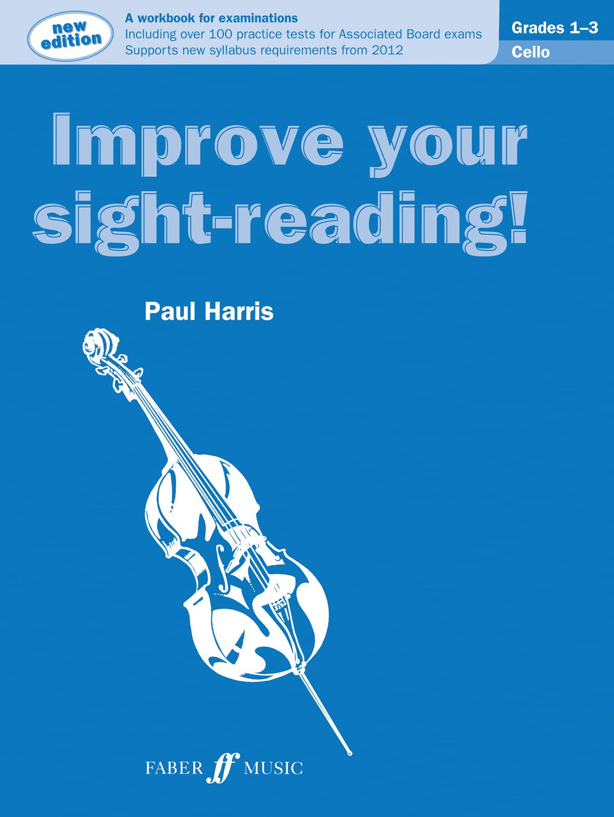 Improve Your Sight-reading! Cello, Grade 1-3: A Workbook for Examinations (Faber Edition: Improve Your Sight-Reading)