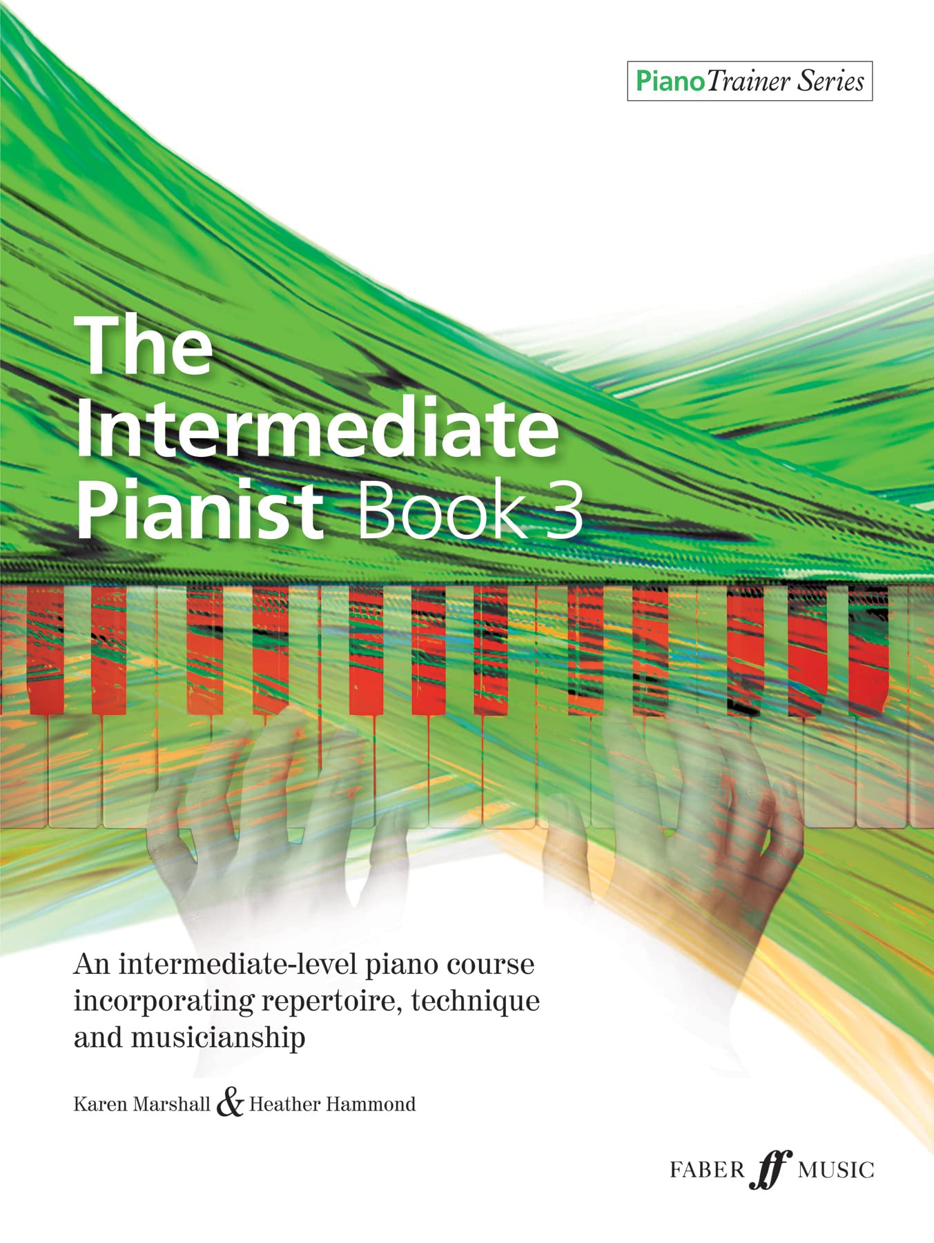 The Intermediate Pianist, Bk 3: An Intermediate-Level Piano Course Incorporating Repertoire, Technique, and Musicianship (Faber Edition: Piano Trainer Series, Bk 3) - 8981
