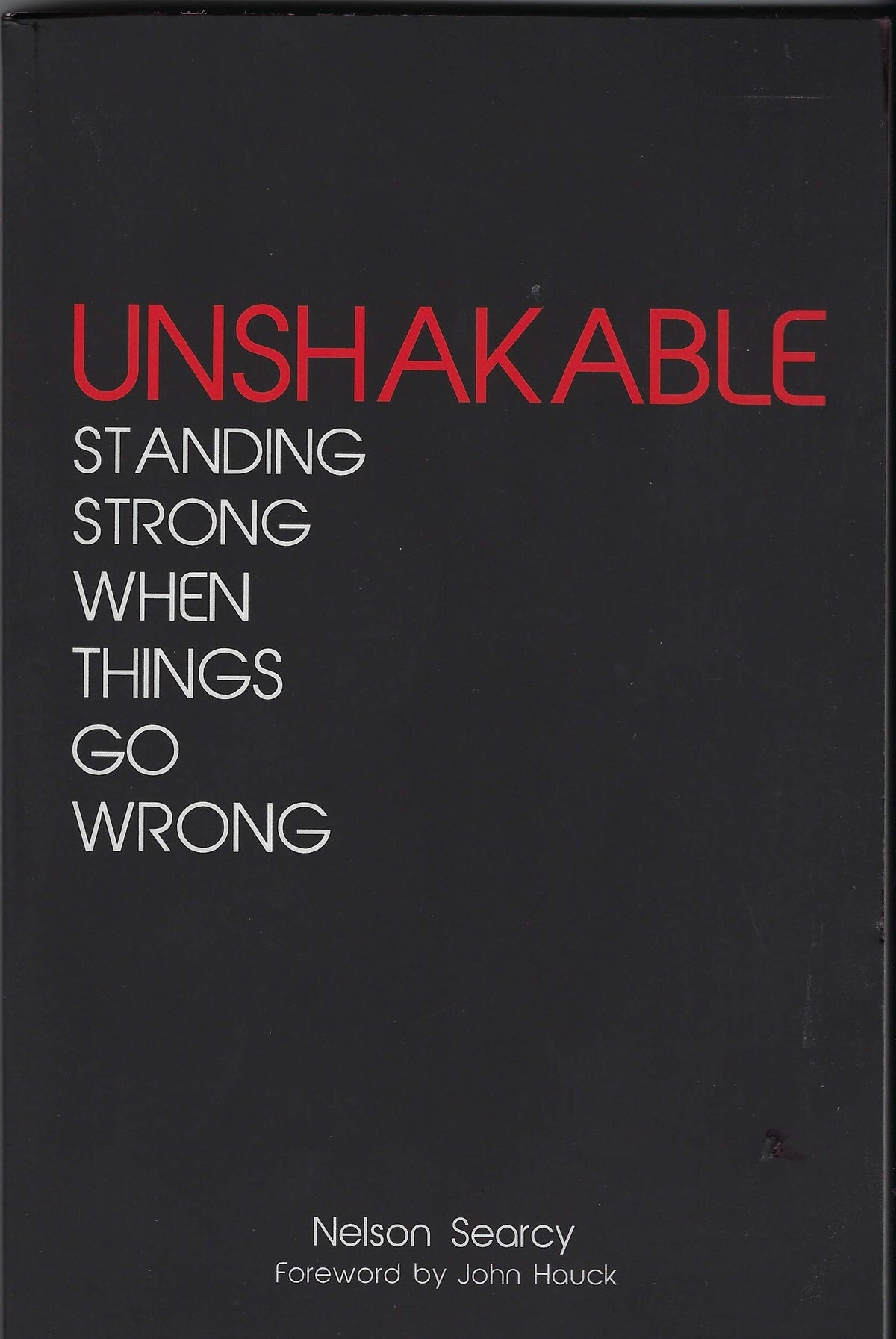 Unshakable Standing Strong When Things Go Wrong