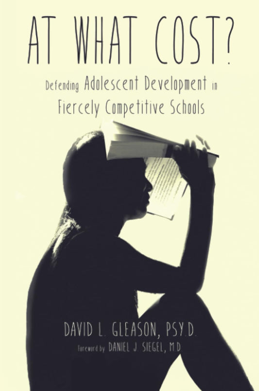 At What Cost?: Defending Adolescent Development in Fiercely Competitive Schools