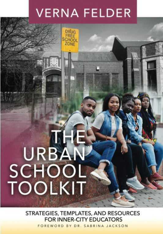 The Urban School Toolkit: Strategies, Templates And Resources For Inner-City Educators