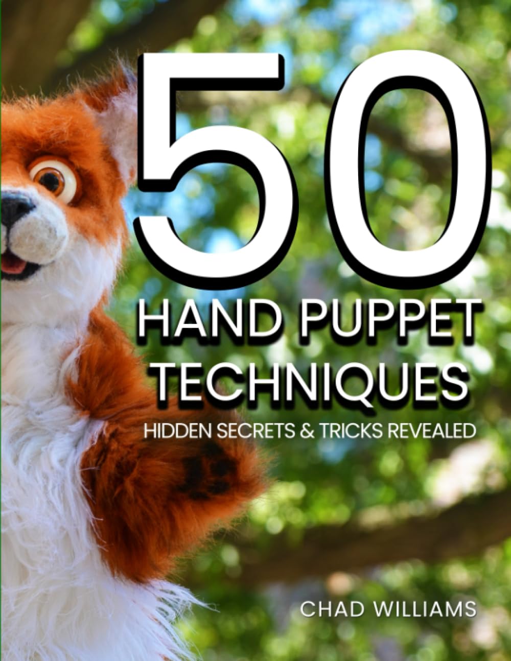 50 Hand Puppet Techniques: Hidden Secrets and Tricks Revealed - 2240