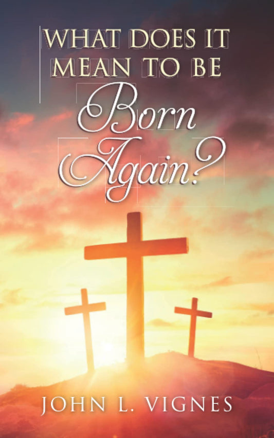 What Does it Mean to Be Born Again?: Soul Winners Wanted