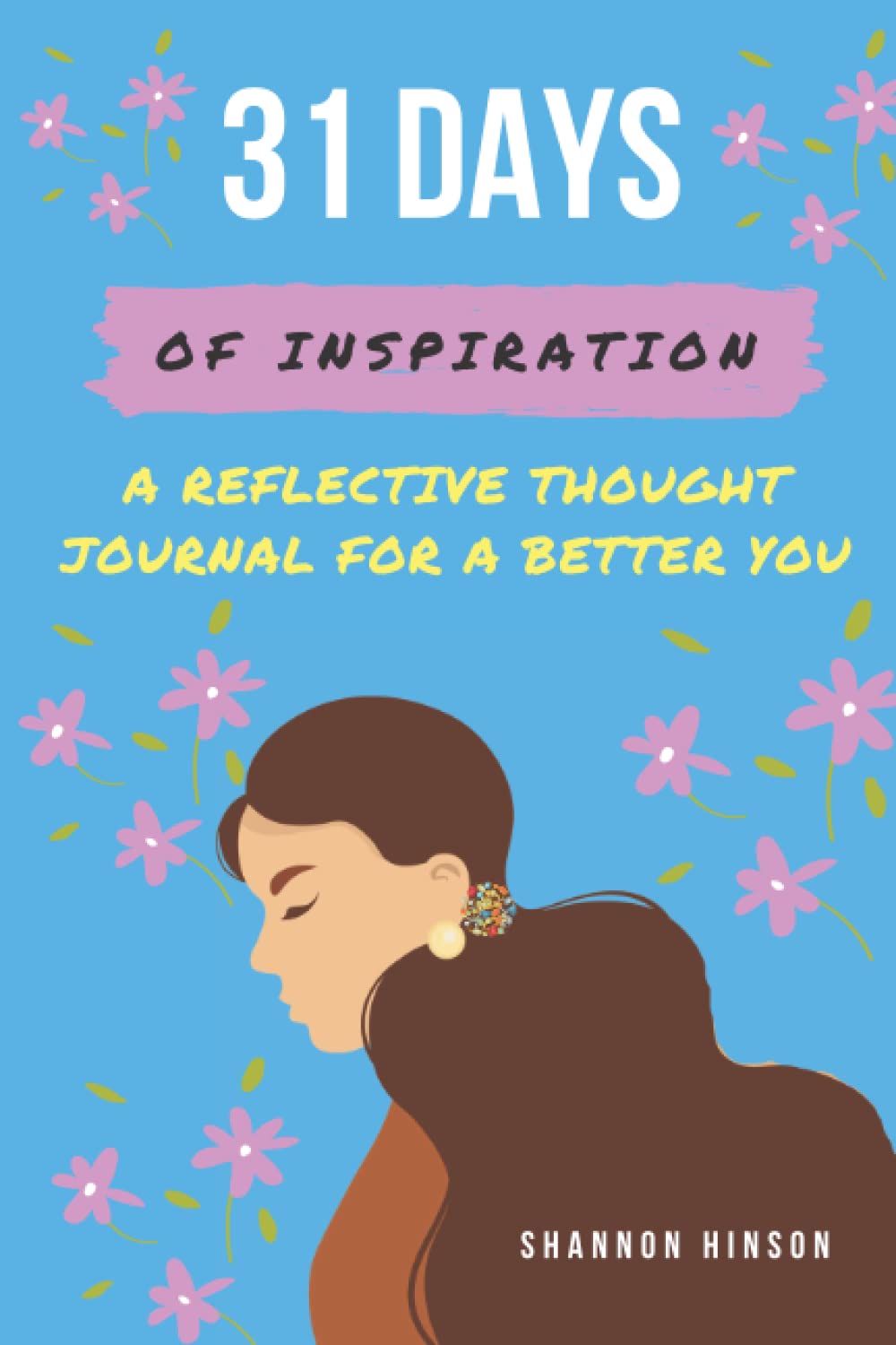 31 Days of Inspiration: A Reflective Thought Journal For A Better You