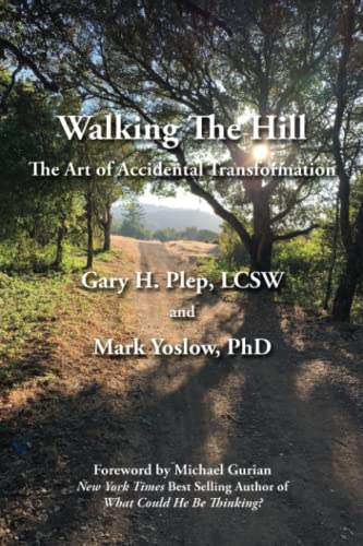 Walking The Hill: The Art of Accidental Transformation