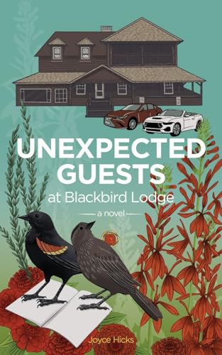 Unexpected Guests at Blackbird Lodge: a novel