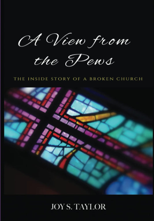 A View from the Pews: The Inside Story of a Broken Church
