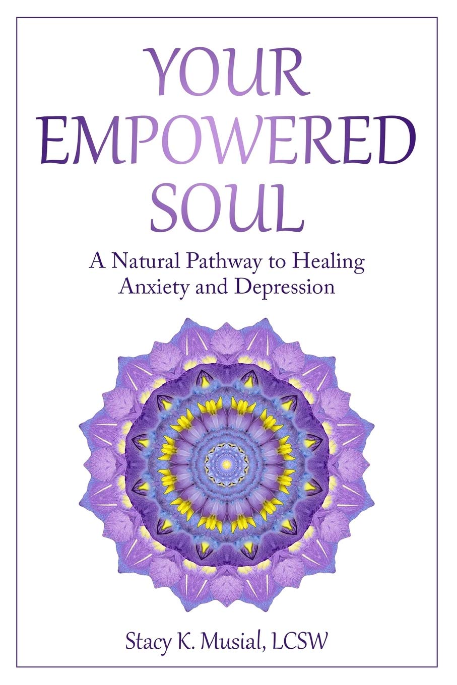 Your Empowered Soul: A Natural Pathway to Healing Anxiety and Depression - 2597