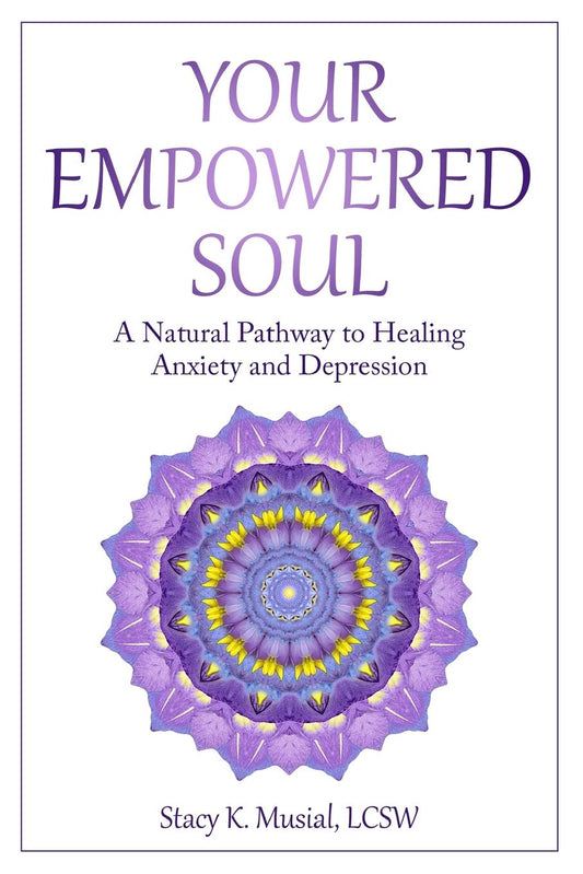 Your Empowered Soul: A Natural Pathway to Healing Anxiety and Depression - 2597